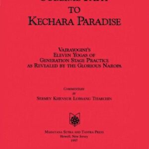 خرید و دانلود نسخه کامل کتاب Sublime Path to Kechara Paradise: Vajrayogini’s Eleven Yogas of Generation Stage Practice As Revealed by Glorious Naropa