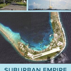 خرید و دانلود نسخه کامل کتاب Suburban Empire: Cold War Militarization in the US Pacific