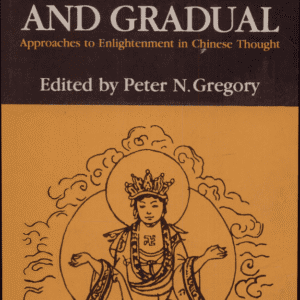خرید و دانلود نسخه کامل کتاب Sudden and Gradual: Approaches to Enlightenment in Chinese Thought