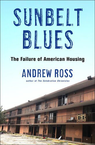 خرید و دانلود نسخه کامل کتاب Sunbelt Blues: The Failure of American Housing_68e36fa71f64f.jpeg خرید و دانلود نسخه کامل کتاب Sunbelt Blues: The Failure of American Housing