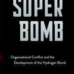 خرید و دانلود نسخه کامل کتاب Super Bomb: Organizational Conflict and the Development of the Hydrogen Bomb