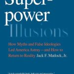 خرید و دانلود نسخه کامل کتاب Superpower Illusions: How Myths and False Ideologies Led America Astray—and How to Return to Reality
