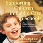 خرید و دانلود نسخه کامل کتاب Supporting Children in Public Care in Schools: A Resource for Trainers of Teachers, Carers And Social Workers