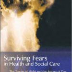 خرید و دانلود نسخه کامل کتاب Surviving Fears In Health And Social Care: The Terrors Of Night And The Arrows Of Day