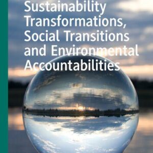 خرید و دانلود نسخه کامل کتاب Sustainability Transformations, Social Transitions and Environmental Accountabilities