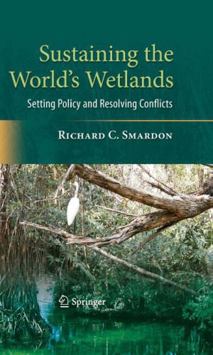 خرید و دانلود نسخه کامل کتاب Sustaining the World’s Wetlands: Setting Policy and Resolving Conflicts_68e90fdd2d72a.jpeg خرید و دانلود نسخه کامل کتاب Sustaining the World’s Wetlands: Setting Policy and Resolving Conflicts