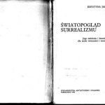 خرید و دانلود نسخه کامل کتاب Światopogląd surrealizmu. Jego założenia i konsekwencje dla teorii twórczości i teorii sztuki