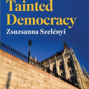 خرید و دانلود نسخه کامل کتاب Tainted Democracy: Viktor Orbán and the Subversion of Hungary