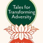 خرید و دانلود نسخه کامل کتاب Tales for Transforming Adversity: A Buddhist Lama’s Advice for Life’s Ups and Downs