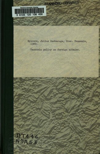 خرید و دانلود نسخه کامل کتاب Tanzania Policy on Foreign Affairs. Address by the President, Mwalimu Julius K. Nyerere at the Tanganyika African National Union National Conference — 16th October, 1967_68e84e898db83.jpeg خرید و دانلود نسخه کامل کتاب Tanzania Policy on Foreign Affairs. Address by the President, Mwalimu Julius K. Nyerere at the Tanganyika African National Union National Conference — 16th October, 1967