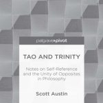 خرید و دانلود نسخه کامل کتاب Tao and Trinity: Notes on Self-Reference and the Unity of Opposites in Philosophy