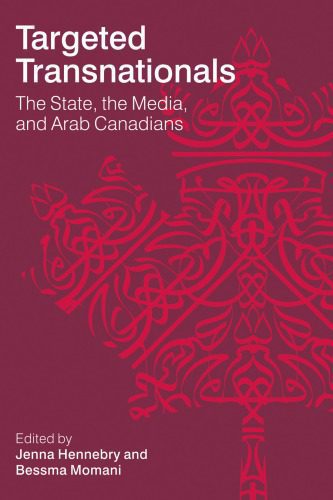 خرید و دانلود نسخه کامل کتاب Targeted Transnationals: The State, the Media, and Arab Canadians_68e5da60ae219.jpeg خرید و دانلود نسخه کامل کتاب Targeted Transnationals: The State, the Media, and Arab Canadians