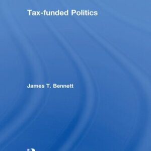 خرید و دانلود نسخه کامل کتاب Tax-Funded Politics