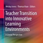 خرید و دانلود نسخه کامل کتاب Teacher Transition into Innovative Learning Environments: A Global Perspective
