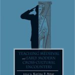 خرید و دانلود نسخه کامل کتاب Teaching Medieval and Early Modern Cross-Cultural Encounters