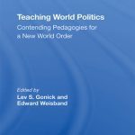 خرید و دانلود نسخه کامل کتاب Teaching World Politics: Contending Pedagogies for a New World Order