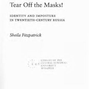 خرید و دانلود نسخه کامل کتاب Tear Off the Masks!-Identity and Imposture in Twentieth-Century Russia