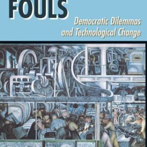 خرید و دانلود نسخه کامل کتاب Technical Fouls: Democracy and Technological Change