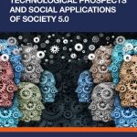 خرید و دانلود نسخه کامل کتاب Technological Prospects and Social Applications of Society 5.0