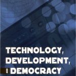 خرید و دانلود نسخه کامل کتاب Technology, Development, and Democracy: International Conflict and Cooperation in the Information Age