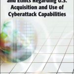 خرید و دانلود نسخه کامل کتاب Technology, Policy, Law, and Ethics Regarding U.S. Acquisition and Use of Cyberattack Capabilities