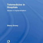 خرید و دانلود نسخه کامل کتاب Telemedicine in Hospitals: Issues in Implementation