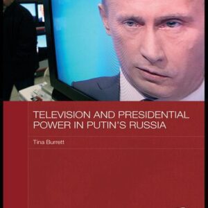 خرید و دانلود نسخه کامل کتاب Television and Presidential Power in Putin’s Russia