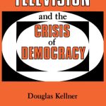 خرید و دانلود نسخه کامل کتاب Television and the Crisis of Democracy