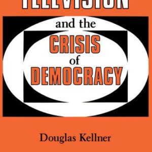 خرید و دانلود نسخه کامل کتاب Television and the Crisis of Democracy