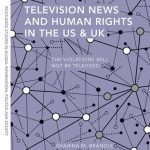 خرید و دانلود نسخه کامل کتاب Television News and Human Rights in the Us & UK: The Violations Will Not Be Televised
