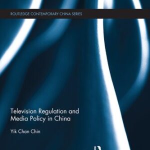 خرید و دانلود نسخه کامل کتاب Television Regulation and Media Policy in China