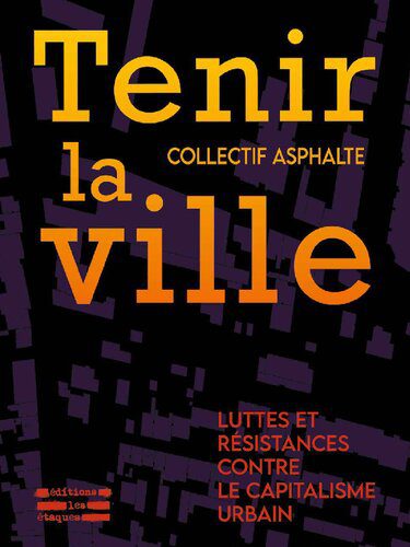خرید و دانلود نسخه کامل کتاب Tenir la ville. Luttes et résistances contre le capitalisme urbain_68e32aefe1b23.jpeg خرید و دانلود نسخه کامل کتاب Tenir la ville. Luttes et résistances contre le capitalisme urbain