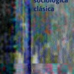 خرید و دانلود نسخه کامل کتاب Teoría sociológica clásica