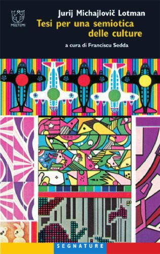 خرید و دانلود نسخه کامل کتاب Tesi per una semiotica delle culture_68e63334bc67a.jpeg خرید و دانلود نسخه کامل کتاب Tesi per una semiotica delle culture