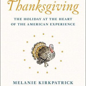 خرید و دانلود نسخه کامل کتاب Thanksgiving: The Holiday at the Heart of the American Experience