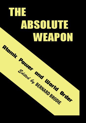 خرید و دانلود نسخه کامل کتاب The Absolute Weapon – Atomic Power and World Order_68f68856e6022.jpeg خرید و دانلود نسخه کامل کتاب The Absolute Weapon – Atomic Power and World Order