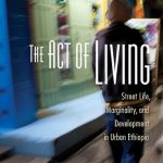 خرید و دانلود نسخه کامل کتاب The Act of Living: Street Life, Marginality, and Development in Urban Ethiopia