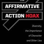 خرید و دانلود نسخه کامل کتاب The Affirmative Action Hoax: Diversity, the Importance of Character, and Other Lies