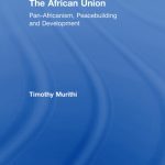 خرید و دانلود نسخه کامل کتاب The African Union: Pan-Africanism, Peacebuilding and Development