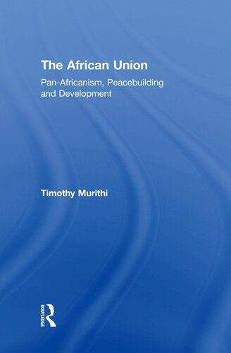 خرید و دانلود نسخه کامل کتاب The African Union: Pan-Africanism, Peacebuilding and Development_68e9ad1216698.jpeg خرید و دانلود نسخه کامل کتاب The African Union: Pan-Africanism, Peacebuilding and Development