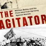 خرید و دانلود نسخه کامل کتاب The Agitator: William Bailey and the First American Uprising against Nazism