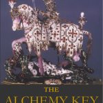 خرید و دانلود نسخه کامل کتاب The Alchemy Key: The Mystical Provenance of the Philosophers’ Stone