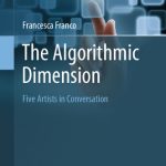 خرید و دانلود نسخه کامل کتاب The Algorithmic Dimension: Five Artists in Conversation
