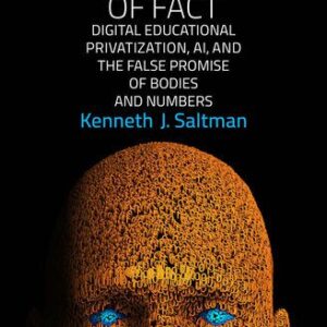 خرید و دانلود نسخه کامل کتاب The Alienation of Fact: Digital Educational Privatization, AI, and the False Promise of Bodies and Numbers