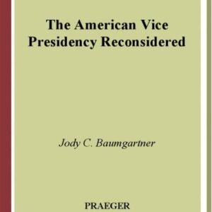 خرید و دانلود نسخه کامل کتاب The American Vice Presidency Reconsidered