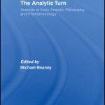 خرید و دانلود نسخه کامل کتاب The Analytic Turn: Analysis in Early Analytic Philosophy and Phenomenology (Routledge Studies in Twentieth Century Philosophy)