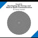خرید و دانلود نسخه کامل کتاب The Anastasi System – Psychic Development Level 5: Developing the Energy and Skill in Spirit Communication (The Anastasi System – Psychic Development Series)