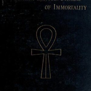خرید و دانلود نسخه کامل کتاب THE ANCIENT EGYPTIA N DOCTRINE OF THE IMMORTALITY OF THE SOUL