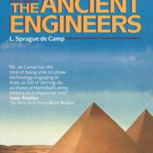 خرید و دانلود نسخه کامل کتاب The Ancient Engineers: An Astonishing Look Back at the Ancient Wonders of the World and Their Creators