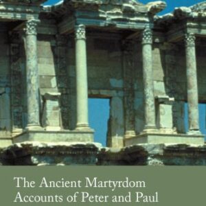 خرید و دانلود نسخه کامل کتاب The Ancient Martyrdom Accounts of Peter and Paul